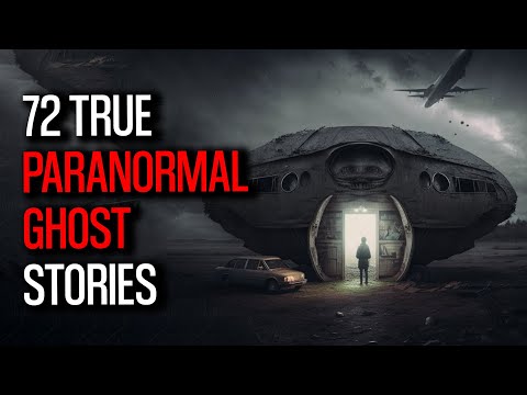Unexplained Mysteries | 72 True Ghost Stories That Will Leave You Terrified
