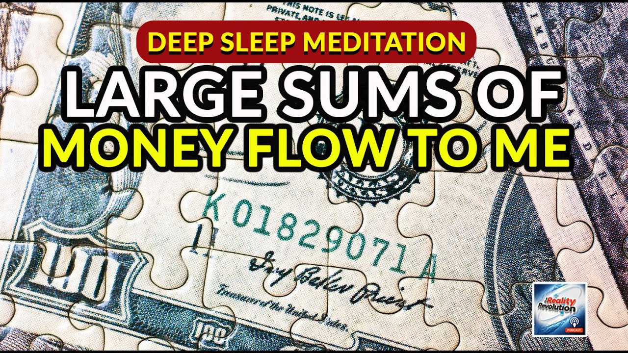 Deep Sleep Meditation - Large Sums Of Money Flow To Me