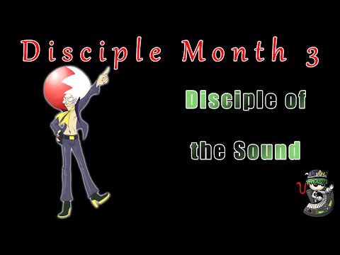Disciple Month 3 - Disciple of the Sound [Fighting of the Spirit, music-related themes]