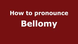 How to pronounce Bellomy
