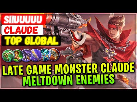 Late Game Monster Claude Meltdown Enemies [ Top Global Claude ] Siiuuuuu - Mobile Legends Build