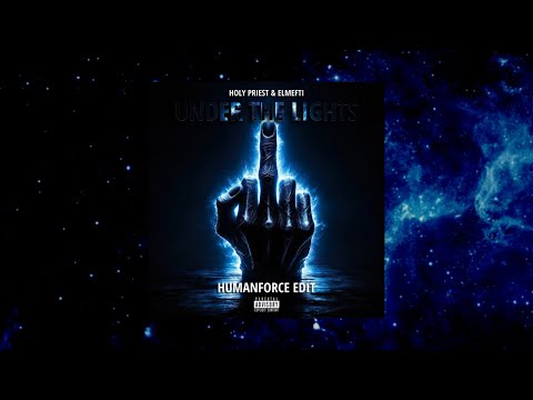 Holy Priest & elMefti - Under The Lights (HumanForce Rawtempo Edit)