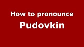 How to pronounce Pudovkin