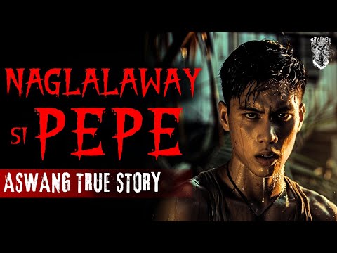 NAGLALAWAY SI PEPE | Kwentong Aswang | True Story