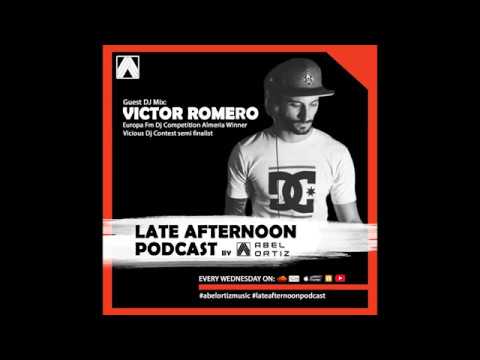 Abel Ortiz @ Late Afternoon Podcast #046 Guest Dj - Victor Romero