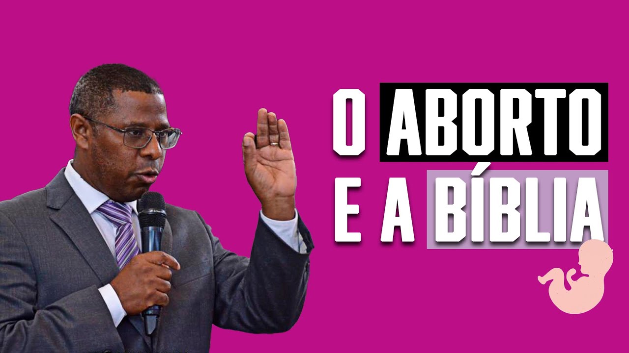 O ABORTO E A BÍBLIA- PR. OSIEL GOMES