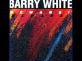 Barry White - Beware! (1981) - 03. Let Me in and ...