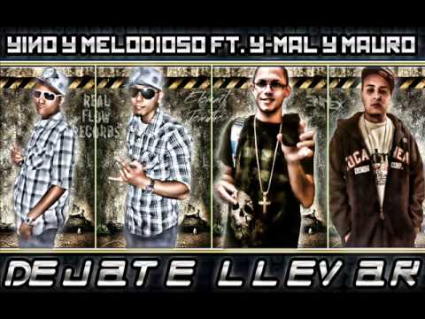 Yino y Melodioso feat. Y-Mal y Mauro - Dejate Llevar