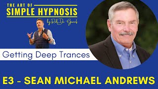 The Art of Simple Hypnosis - Episode #3 - Sean Michael Andrews