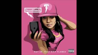 Ray Jr. &amp; Ripp Flamez - NozeBleedz