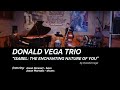 "Isabel: The Enchanting Nature of You" | Donald Vega Original (Live Jazz Trio)