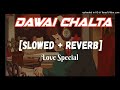 GoluGold New Song  Dawai Chalata  Smriti Thakur  Bhojpuri Song #lofi #SlowAndReverb