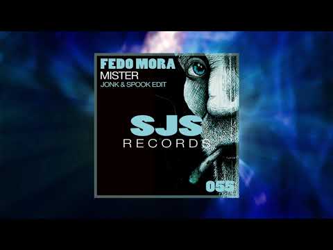 FEDO MORA - MISTER (JONK & SPOOK EDIT)