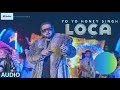 Loca Loca Song Yo Yo Honey Singh Honey Singh New Song