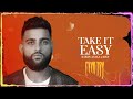 Take It Easy (Official Video) Karan Aujla. | Ikky | Four You EP | Latest Punjabi Songs 2023