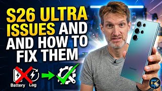 Most Common S26 Ultra Issues & How to Fix Them. Samsung Galaxy Has Problems & We Have Solutions.