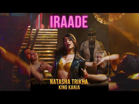 IRAADE - Natasha Trikha | King Kanja (Official Music Video)