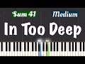 Sum 41 In Too Deep Piano Tutorial Medium