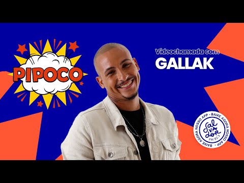 Programa Pipoco com Gallak (18/08/2021)- Salvador FM