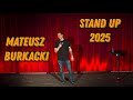 Mateusz Burki Burkacki Stand Up 2025