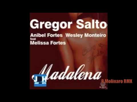 Gregor Salto, Anibel Fortes And Wesley Monteiro Ft. Melissa Fortes - Madalena- (R. Molinaro RMX).m4v