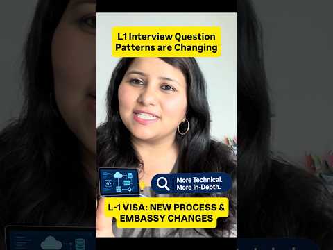 What kinds of questions are being asked at L1 visa interviews now?