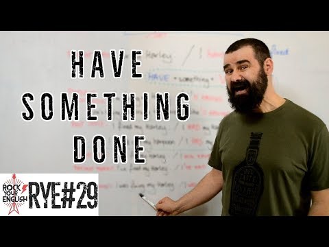 Have something done | ROCK YOUR ENGLISH #29