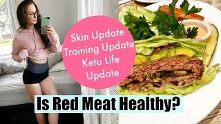 Why I'm Eating MORE Red Meat | Skin Update, My New Training Style, Keto Meal Prep