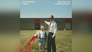 Ben Rector - What Makes A Man with Thomas Rhett (Official Audio)