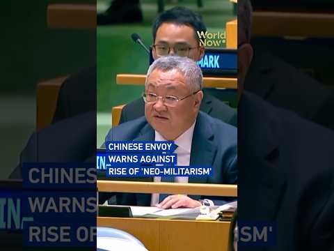 Chinese envoy warns against rise of 'neo-militarism' #worldnow