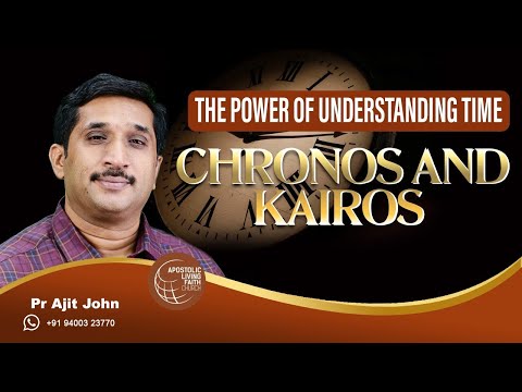 CHRONOS AND KAIROS | Understanding the Importance of Time | Pr Ajit John | ALFC Global TV