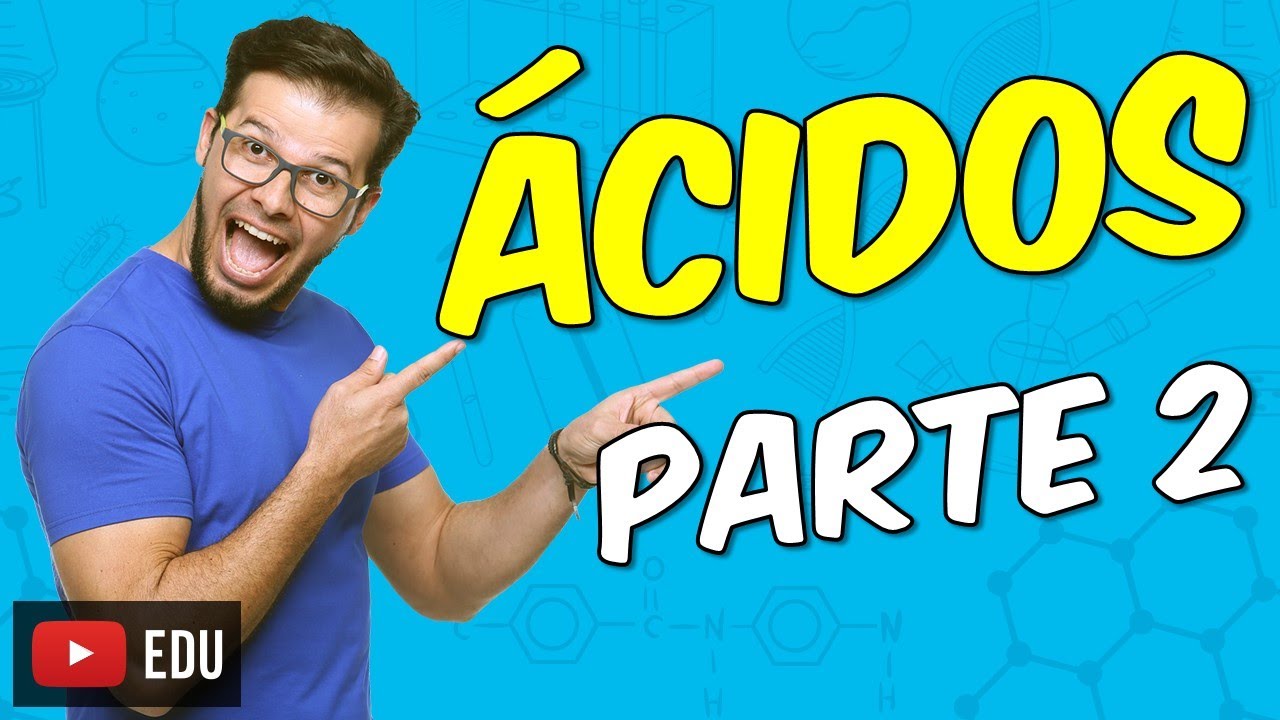 Ácidos –Classificação [Módulo 07 - Aula 02]