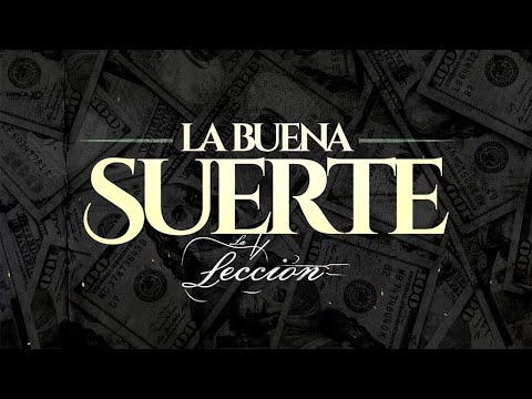 (LETRA) ¨LA BUENA SUERTE¨ 💵🍀 - La Lección (Lyric Video)