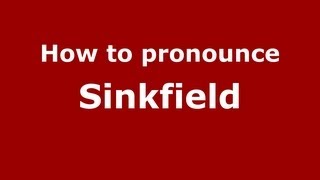 How to pronounce Sinkfield