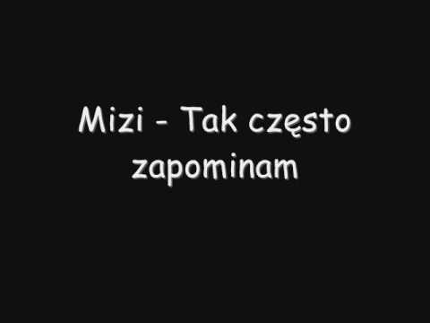 Mizi - Tak często zapominam