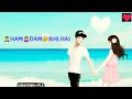 Humdard Hai Humdum Bhi Hai Whatsapp Status Video