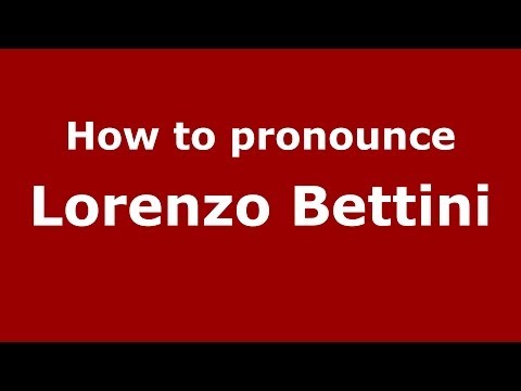 How to pronounce Lorenzo Bettini (Italian/Italy)  - PronounceNames.com