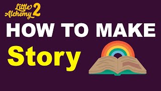 How to Make a Story in Little Alchemy 2? | Step by Step Guide!
