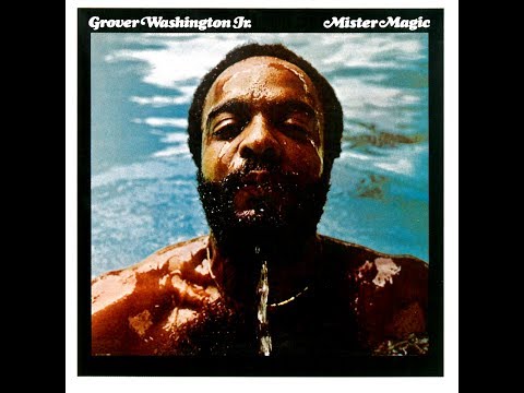 Grover Washington, Jr. - Mister Magic (Full Album) [1975, Jazz/Funk]