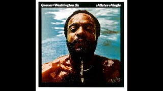 Grover Washington, Jr. - Mister Magic (Full Album) [1975, Jazz/Funk]