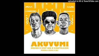 OSKIDO, Deep Sen & King Talkzin - Akuvumi (feat. Russell Zuma & Ze2)