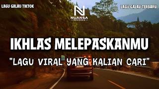Download lagu Lagu Galau Viral Terbaru | 'Ikhlas Melepaskanmu' (Lirik Video 2026) mp3