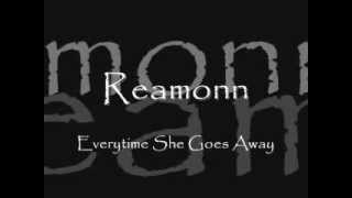 Reamonn - Everytime She Goes Away Lyrics