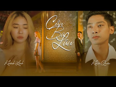 Cần bao lâu - Khoa Quân