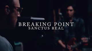 Sanctus Real - Breaking Point | Live Takeaway Performance
