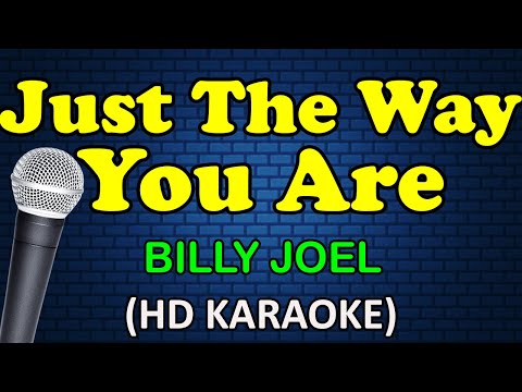 JUST THE WAY YOU ARE - Billy Joel (HD Karaoke)