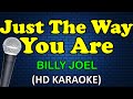 JUST THE WAY YOU ARE - Billy Joel (HD Karaoke)