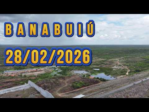 AÇUDE BANABUIÚ DADOS ATUALIZADOS 28/02/2026 CEARÁ