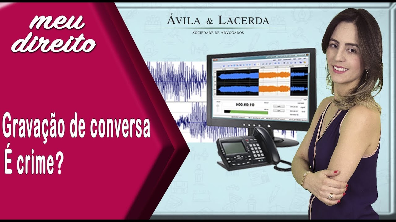 Gravação de conversa, é crime - Meu Direito
