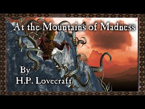 , title : '"At the Mountains of Madness"  - By H. P. Lovecraft - Narrated by Dagoth Ur'